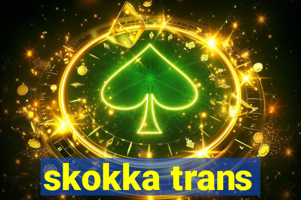 skokka trans